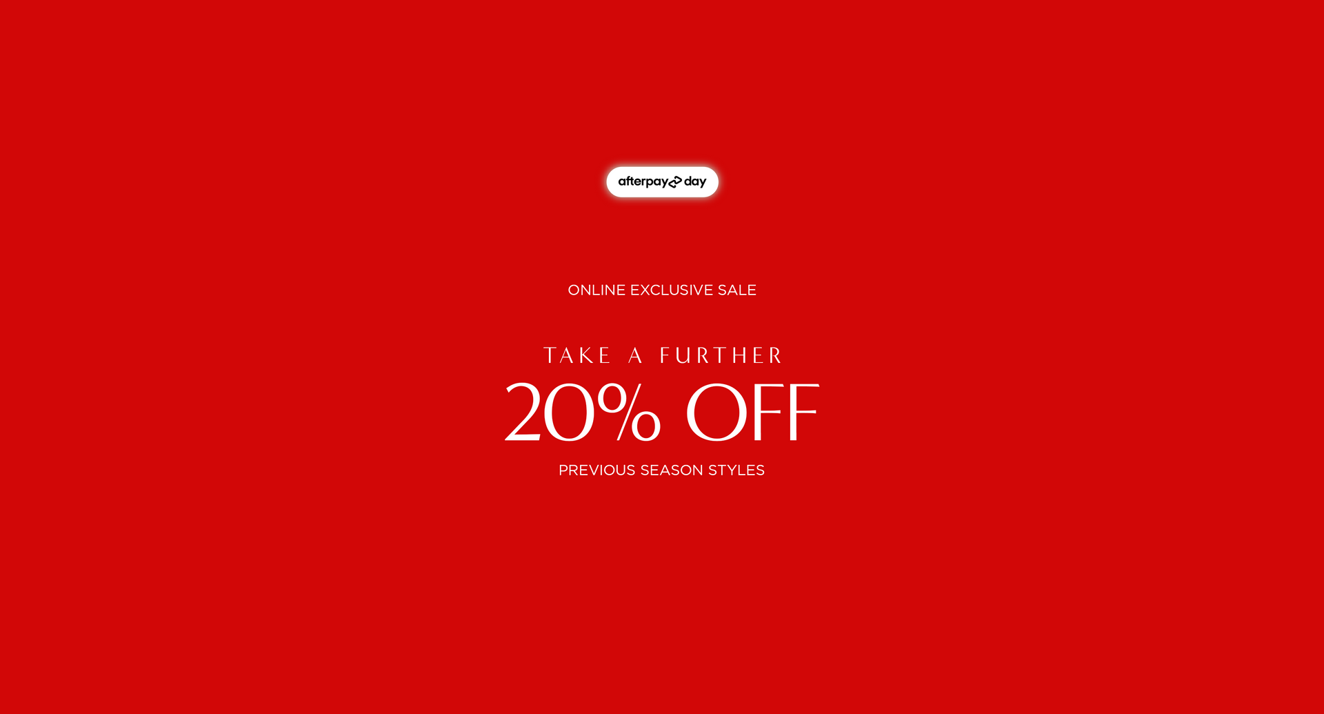 Afterpay Day - Take a Further 20% Offf
